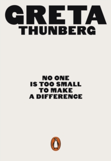 No One Is Too Small to Make a Difference : Illustrated Edition, Paperback / softback Book No One Is Too Small to Make a Difference : Illustrated Edition, Paperback / softback Book