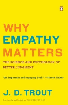 Why Empathy Matters : The Science and Psychology of Better Judgment, Paperback / softback Book Why Empathy Matters : The Science and Psychology of Better Judgment, Paperback / softback Book