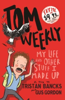 Tom Weekly 1 : My Life and Other Stuff I Made Up, Paperback / softback Book Tom Weekly 1 : My Life and Other Stuff I Made Up, Paperback / softback Book