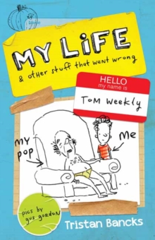 Tom Weekly 2 : My Life and Other Stuff That Went Wrong, Paperback / softback Book Tom Weekly 2 : My Life and Other Stuff That Went Wrong, Paperback / softback Book