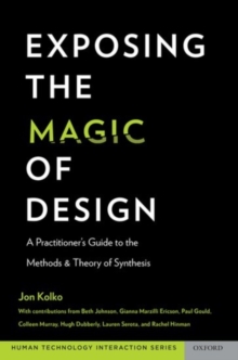 Exposing the Magic of Design : A Practitioner's Guide to the Methods and Theory of Synthesis