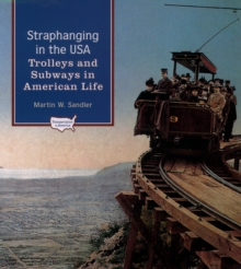 Straphanging in the USA : Trolleys and Subways in American Life