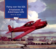 Flying over the USA : Airplanes in American Life