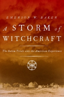 A Storm of Witchcraft : The Salem Trials and the American Experience