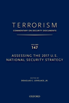Terrorism: Commentary on Security Documents Volume 147 : Assessing the 2017 U.S. National Security Strategy