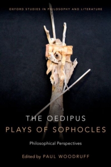 The Oedipus Plays of Sophocles : Philosophical Perspectives
