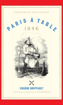 Paris a Table : 1846, Hardback Book Paris a Table : 1846, Hardback Book