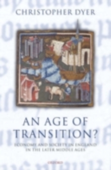 An Age of Transition? : Economy and Society in England in the Later Middle Ages