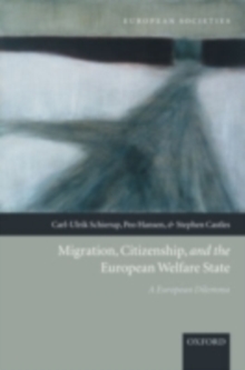 Migration, Citizenship, and the European Welfare State : A European Dilemma