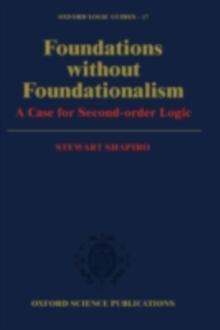 Foundations without Foundationalism : A Case for Second-Order Logic