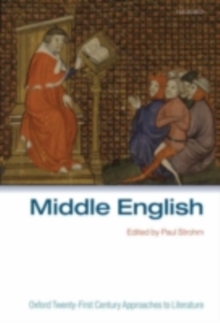 Middle English : Oxford Twenty-First Century Approaches to Literature