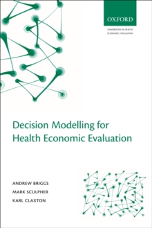 Decision Modelling for Health Economic Evaluation