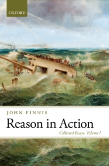 Reason in Action : Collected Essays Volume I