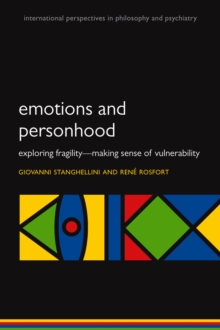 Emotions and Personhood : Exploring Fragility - Making Sense of Vulnerability