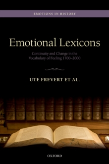 Emotional Lexicons : Continuity and Change in the Vocabulary of Feeling 1700-2000