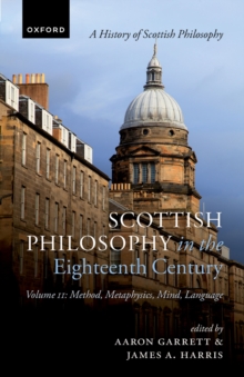 Scottish Philosophy in the Eighteenth Century, Volume II : Method, Metaphysics, Mind, Language