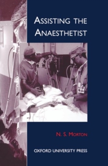 Assisting the Anaesthetist, Paperback Book Assisting the Anaesthetist, Paperback Book