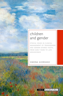 Children and Gender : Ethical issues in clinical management of transgender and gender diverse youth, from early years to late adolescence