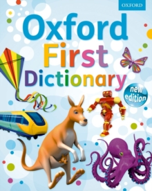 Oxford First Dictionary : The perfect first dictionary - easy to use, understand and enjoy, Mixed media product Book Oxford First Dictionary : The perfect first dictionary - easy to use, understand and enjoy, Mixed media product Book