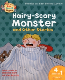 Oxford Reading Tree Read With Biff, Chip, and Kipper: Hairy-scary Monster & Other Stories : Level 6 Phonics and First Stories, Paperback Book Oxford Reading Tree Read With Biff, Chip, and Kipper: Hairy-scary Monster & Other Stories : Level 6 Phonics and First Stories, Paperback Book