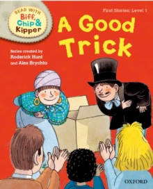 Oxford Reading Tree Read with Biff, Chip and Kipper: First Stories: Level 1: A Good Trick, Hardback Book Oxford Reading Tree Read with Biff, Chip and Kipper: First Stories: Level 1: A Good Trick, Hardback Book