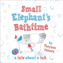 Small Elephant's Bathtime, Paperback / softback Book Small Elephant's Bathtime, Paperback / softback Book
