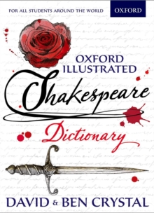 Oxford Illustrated Shakespeare Dictionary, Paperback / softback Book Oxford Illustrated Shakespeare Dictionary, Paperback / softback Book