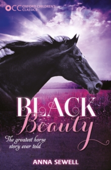 Oxford Children's Classics: Black Beauty, Paperback / softback Book Oxford Children's Classics: Black Beauty, Paperback / softback Book