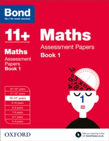 Bond 11+: Maths: Assessment Papers : 10-11+ years Book 1, Paperback Book Bond 11+: Maths: Assessment Papers : 10-11+ years Book 1, Paperback Book