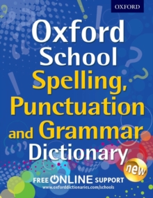 Oxford School Spelling, Punctuation and Grammar Dictionary, Mixed media product Book Oxford School Spelling, Punctuation and Grammar Dictionary, Mixed media product Book