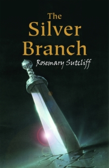 The Silver Branch, Paperback / softback Book The Silver Branch, Paperback / softback Book