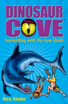 Dinosaur Cove: Snorkelling with the Saw Shark, Paperback Book Dinosaur Cove: Snorkelling with the Saw Shark, Paperback Book