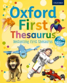Oxford First Thesaurus : The perfect first thesaurus - easy to use, understand and enjoy, Mixed media product Book Oxford First Thesaurus : The perfect first thesaurus - easy to use, understand and enjoy, Mixed media product Book