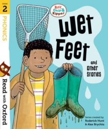 Read with Oxford: Stage 2: Biff, Chip and Kipper: Wet Feet and Other Stories, Paperback / softback Book Read with Oxford: Stage 2: Biff, Chip and Kipper: Wet Feet and Other Stories, Paperback / softback Book