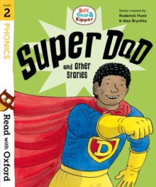 Read with Oxford: Stage 2: Biff, Chip and Kipper: Super Dad and Other Stories, Paperback Book Read with Oxford: Stage 2: Biff, Chip and Kipper: Super Dad and Other Stories, Paperback Book