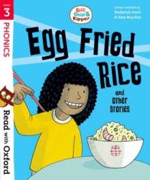 Read with Oxford: Stage 3: Biff, Chip and Kipper: Egg Fried Rice and Other Stories, Paperback Book Read with Oxford: Stage 3: Biff, Chip and Kipper: Egg Fried Rice and Other Stories, Paperback Book