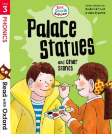 Read with Oxford: Stage 3: Biff, Chip and Kipper: Palace Statues and Other Stories, Paperback Book Read with Oxford: Stage 3: Biff, Chip and Kipper: Palace Statues and Other Stories, Paperback Book