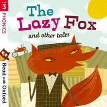Read with Oxford: Stage 3: Phonics: The Lazy Fox and Other Tales, Paperback Book Read with Oxford: Stage 3: Phonics: The Lazy Fox and Other Tales, Paperback Book