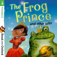 Read with Oxford: Stage 4: Phonics: The Frog Prince and Other Tales, Paperback / softback Book Read with Oxford: Stage 4: Phonics: The Frog Prince and Other Tales, Paperback / softback Book