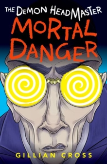 The Demon Headmaster: Mortal Danger, Paperback / softback Book The Demon Headmaster: Mortal Danger, Paperback / softback Book