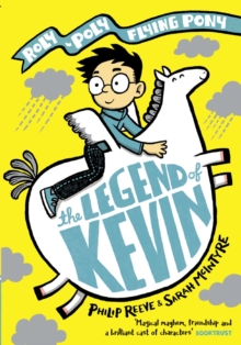 The Legend of Kevin: A Roly-Poly Flying Pony Adventure, Paperback / softback Book The Legend of Kevin: A Roly-Poly Flying Pony Adventure, Paperback / softback Book