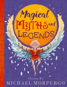 Michael Morpurgo's Myths & Legends, Paperback / softback Book Michael Morpurgo's Myths & Legends, Paperback / softback Book