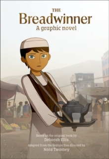 The Breadwinner Graphic Novel, Paperback / softback Book The Breadwinner Graphic Novel, Paperback / softback Book