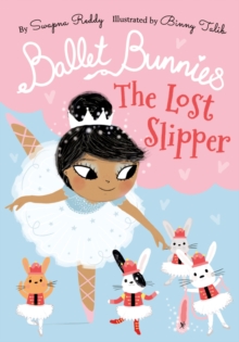 Ballet Bunnies: The Lost Slipper, Paperback / softback Book Ballet Bunnies: The Lost Slipper, Paperback / softback Book