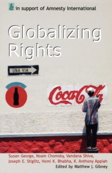 Globalizing Rights : The Oxford Amnesty Lectures 1999