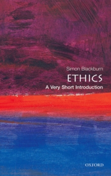Ethics: A Very Short Introduction, Paperback / softback Book Ethics: A Very Short Introduction, Paperback / softback Book