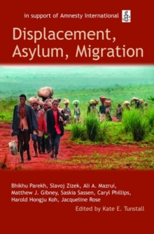 Displacement, Asylum, Migration : The Oxford Amnesty Lectures 2004