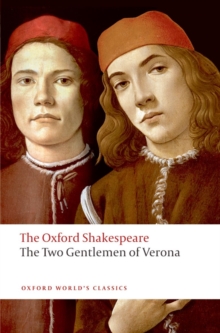 The Two Gentlemen of Verona: The Oxford Shakespeare, Paperback Book The Two Gentlemen of Verona: The Oxford Shakespeare, Paperback Book