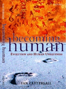 Becoming Human : Evolution and Human Uniqueness, Paperback Book Becoming Human : Evolution and Human Uniqueness, Paperback Book