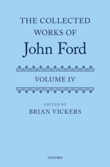 The Collected Works of John Ford : Volume IV